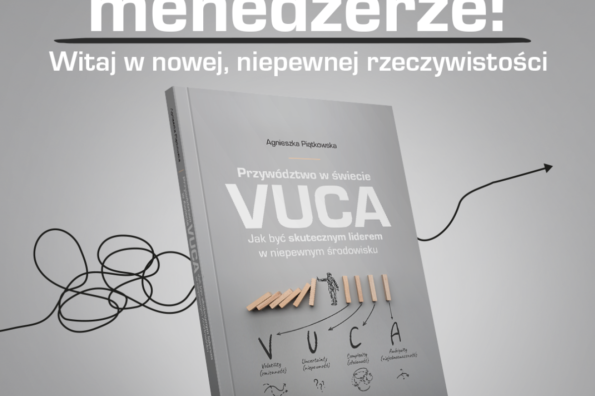 VUCA o co chodzi ? Zachęcam do – Przywództwo w świecie VUCA | Big Fish Sp. z o.o.